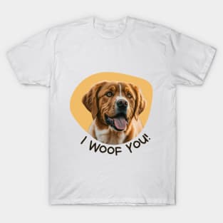 Dog saying I woof you ,brafdesign T-Shirt